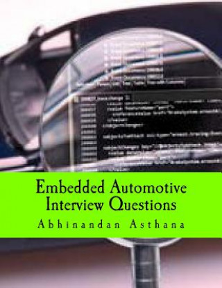 Könyv Embedded Automotive Interview Questions: Complete Guide to Automotive Electronics Questions MR Abhinandan Asthana