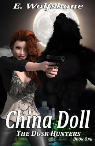 Kniha China Doll: The Dusk Hunters E Wolfsbane