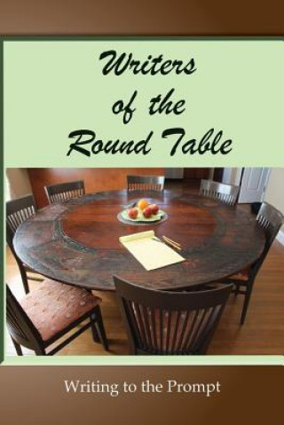 Kniha Writers of the Round Table: Writing to the Prompt Norman Phillips