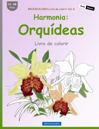 Kniha BROCKHAUSEN Livro de colorir Vol. 6 - Harmonia: Orquídeas: Livro de colorir Dortje Golldack