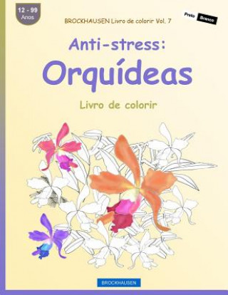 Kniha BROCKHAUSEN Livro de colorir Vol. 7 - Anti-stress: Orquídeas: Livro de colorir Dortje Golldack