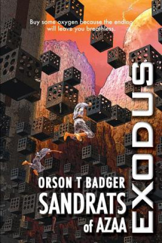 Kniha Exodus: Sandrats of Azaa Orson T Badger