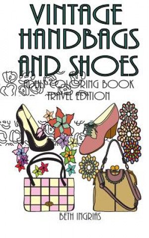 Carte Vintage Handbags and Shoes: Travel Edition Adult Coloring Book Beth Ingrias