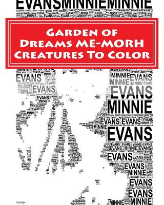 Carte Garden of Dreams ME-MORPH Creatures To Color: An Adult Coloring Book & Tribute to Artist Minnie Evans Dr Katie Canty