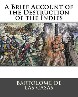 Carte A Brief Account of the Destruction of the Indies MR Bartolome De Las Casas