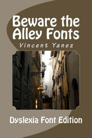 Książka Beware the Alley Fonts (Dyslexic Font) Vincent Yanez