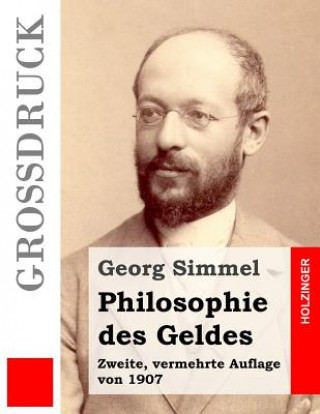 Kniha Philosophie des Geldes (Großdruck): Zweite, vermehrte Auflage von 1907 Georg Simmel