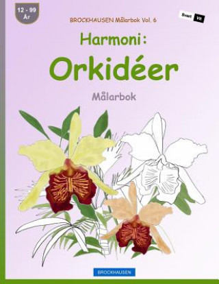 Book BROCKHAUSEN M?larbok Vol. 6 - Harmoni: Orkidéer: M?larbok Dortje Golldack