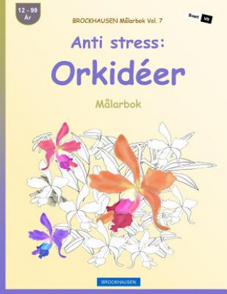 Kniha BROCKHAUSEN M?larbok Vol. 7 - Anti stress: Orkidéer: M?larbok Dortje Golldack