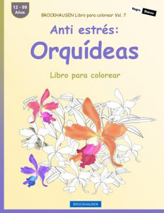 Книга BROCKHAUSEN Libro para colorear Vol. 7 - Anti estrés: Orquídeas: Libro para colorear Dortje Golldack