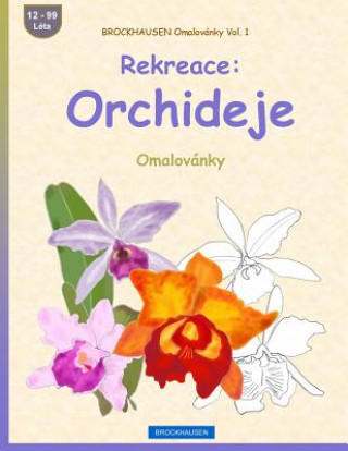 Kniha Brockhausen Omalovánky Vol. 1 - Rekreace: Orchideje: Omalovánky Dortje Golldack