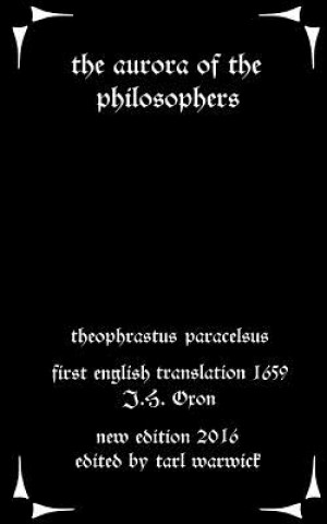 Kniha The Aurora of the Philosophers: Monarchia Theophrastus Paracelsus