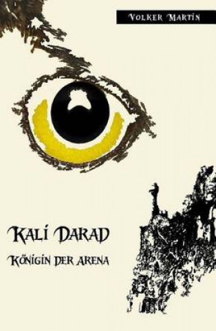 Książka Kali Darad - Koenigin der Arena Volker Martin