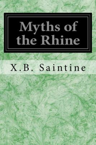 Kniha Myths of the Rhine X B Saintine