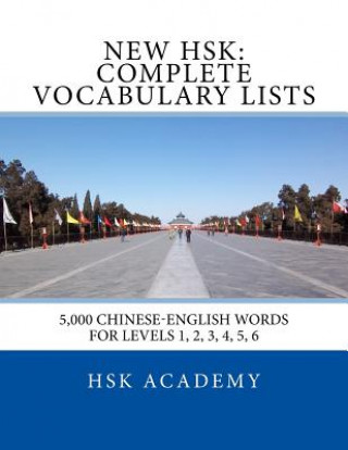 Kniha New HSK: Complete Vocabulary Lists: Word lists for HSK levels 1, 2, 3, 4, 5, 6 Hsk Academy