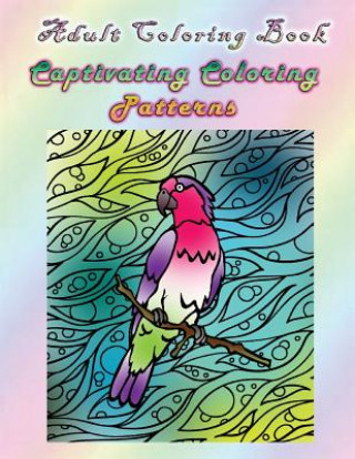 Kniha Adult Coloring Book Captivating Coloring Patterns: Mandala Coloring Book Norma Maxfield