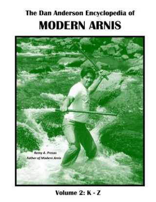 Kniha The Dan Anderson Encyclopedia of Modern Arnis: Volume ll: K - Z Dan Anderson