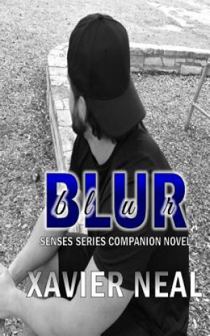 Knjiga Blur: A Senses Series Companion Novel Xavier Neal