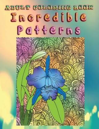 Książka Adult Coloring Book Incredible Patterns: Mandala Coloring Book Salvatore Beckner