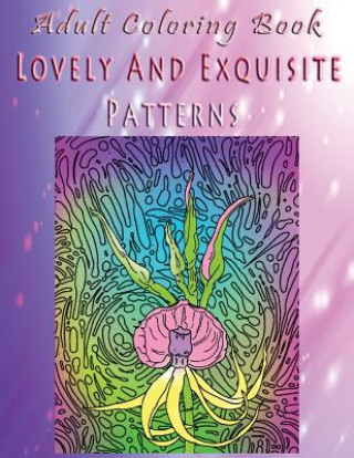 Kniha Adult Coloring Book Lovely And Exquisite Patterns: Mandala Coloring Book Joseph Galloway