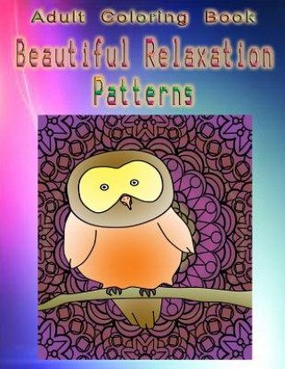 Könyv Adult Coloring Book Beautiful Relaxation Patterns: Mandala Coloring Book Susan Anderson