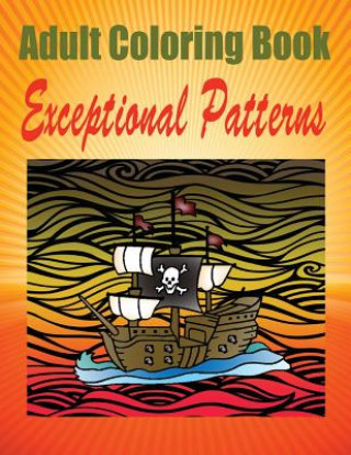 Kniha Adult Coloring Book Exceptional Patterns: Mandala Coloring Book Gregory Bricker