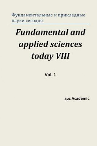 Carte Fundamental and Applied Sciences Today VIII. Vol. 1: Proceedings of the Conference. North Charleston, 10-11.05.2016 Spc Academic