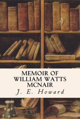 Βιβλίο Memoir of William Watts McNair J E Howard