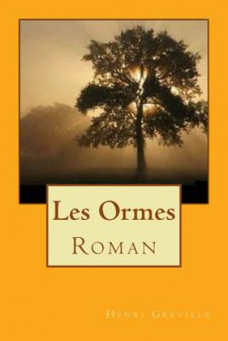 Carte Les Ormes: Roman Henri Greville