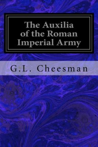 Carte The Auxilia of the Roman Imperial Army G L Cheesman