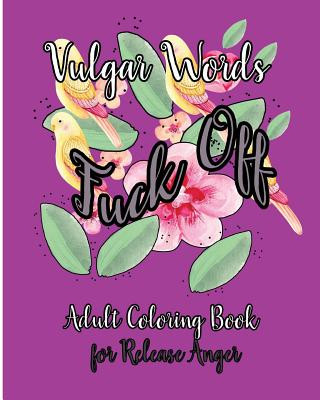Kniha Fuck Off: Vulgar Words Adult Coloring Book for Release Anger S B Nozaz