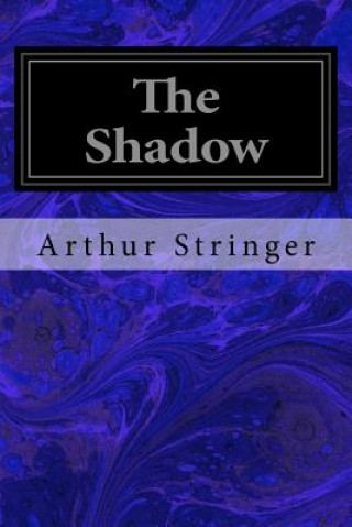 Carte The Shadow Arthur Stringer