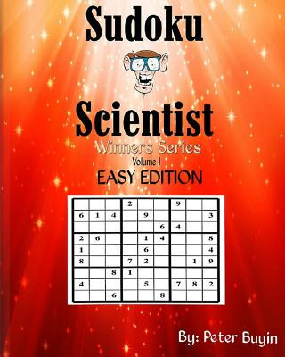 Kniha Sudoku Scientist, Winners Series Sudoku Puzzle Books For Beginners Easy Edition - Puzzle Books For Friends & Family Fun - Sudoku Puzzle Book Volume 1 Peter Buyin