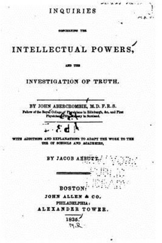 Книга Inquires Concerning the Intellectual Powers and the Investigation of Truth John Abercrombie