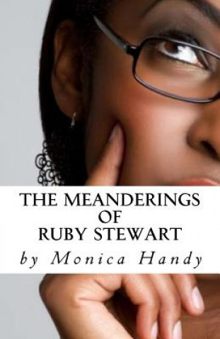 Kniha The Meanderings Of Ruby Stewart MS Monica Handy