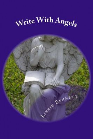 Buch Write With Angels: Write With Angels Rev Lizzie Bennett