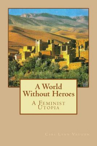 Βιβλίο A World Without Heroes Cari Lynn Vaughn