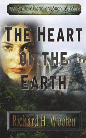 Kniha Heart of the Earth second edition Richard H Wooten