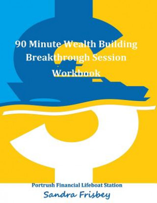 Book 90 Minute Wealth Building Breakthrough Session Workbook Sandra M Frisbey