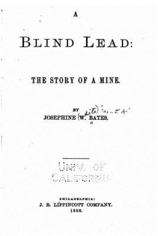 Carte A Blind Lead, The Story of a Mine Josephine W Bates