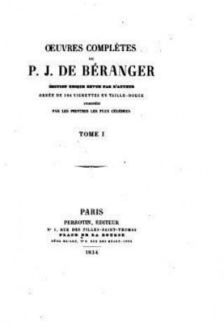 Carte Oeuvres compl?tes de P. J. de Béranger - Tome I P J De Beranger