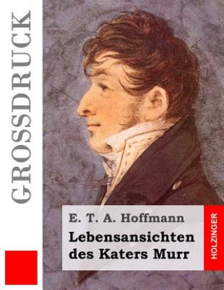 Carte Lebensansichten des Katers Murr (Großdruck) E. T. A. Hoffmann