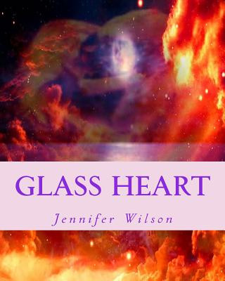 Carte Glass heart: The Heart of a Poet Jennifer M Wilson