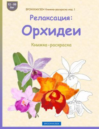 Kniha Brokkhauzen Knizhka-Raskraska Izd. 1 - Relaksacija: Orhidei: Knizhka-Raskraska Dortje Golldack