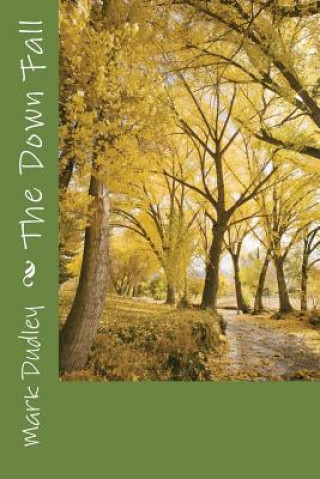 Knjiga The Down Fall Mark Dudley
