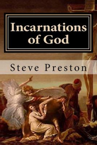 Kniha Incarnations of God: A Better Understanding Steve Preston