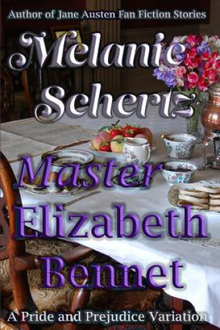 Kniha Master Elizabeth Bennet Melanie Schertz