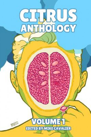Könyv Citrus Anthology Vol 1 Mike Cavalier