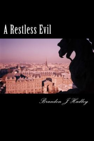 Kniha A Restless Evil: And More Poems From The Wilderness Brandon J Hadley