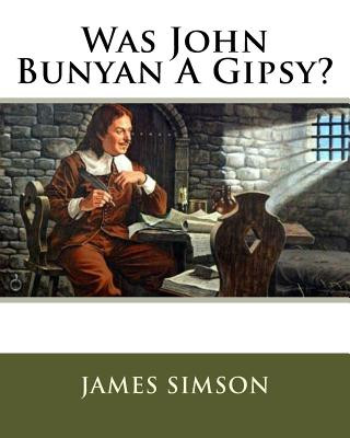 Könyv Was John Bunyan A Gipsy? MR James Simson